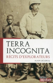 Terra Incognita - Recits D'Explorateurs