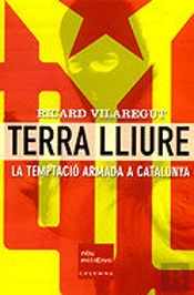 Terra Lliure. La Temptació Armada A Catalunya