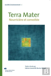 Terra Mater : Nourricière Et Convoitée