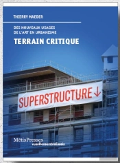 Terrain Critique : Nouveaux Usages De L'Art En Urbanisme