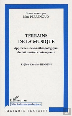 Bertrand.pt - Terrains De La Musique ; Approches Socio-Anthropologique Du Fait Musical Contemporain