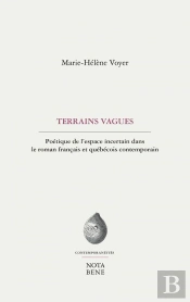 Terrains Vagues. Poetique De L'Espace Incertain Dans Le Roman Fra