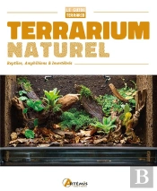 Terrarium Naturel ; Reptiles, Amphibiens & Invertébrés
