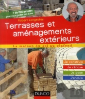 Terrasses Et Amenagements Exterieurs - Je Construis, J'Installe, Je Pose, J'Entretiens