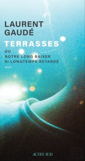 Terrasses Ou Notre Long Baiser Si Longtemps Retardé