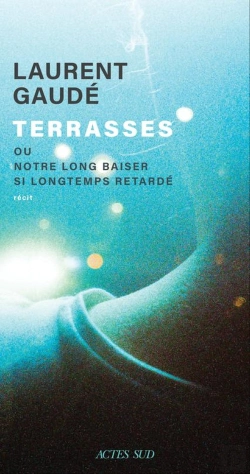 Bertrand.pt - Terrasses Ou Notre Long Baiser Si Longtemps Retardé