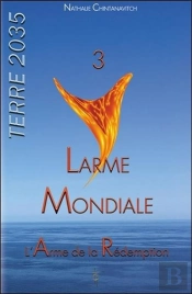 Terre 2035 Tome 3 ; Larme Mondiale, L'Arme De La Rédemption