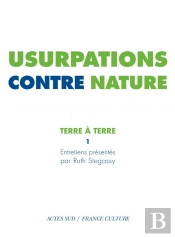 Terre À Terre Tome 1 ; Usurpations Contre Nature