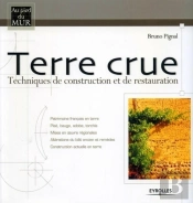 Terre Crue : Techniques De Construction Et De Restauration