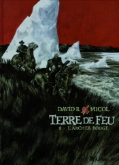 Terre De Feu T.1 ; L'Archer Rouge