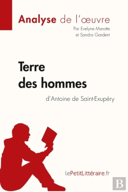 Bertrand.pt - Terre Des Hommes, D'Antoine De Saint-Exupéry : Analyse Complète De L'Oeuvre Et Résumé