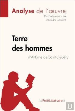 Bertrand.pt - Terre Des Hommes D'Antoine De Saint-Exupéry (Analyse De L'Oeuvre)