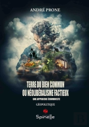 Terre Du Bien Commun Ou Néolibéralisme Factieux : Une Approche Écomuniste