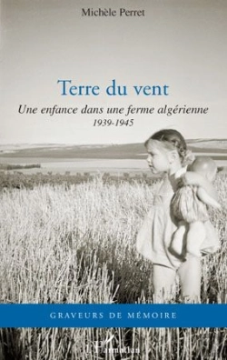 Bertrand.pt - Terre Du Vent ; Une Enfance Dans Une Ferme Algérienne 1939- 1945