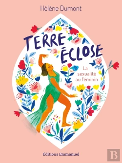 Bertrand.pt - Terre Éclose : La Sexualité Au Feminin