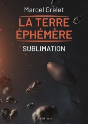 Terre Éphémère Tome 4 : Sublimation