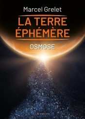 Terre Éphémère Tome V Osmose : Osmose