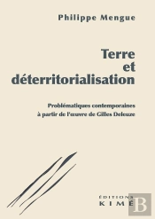 Terre Et Déterritorialisation : Problématiques Contemporaines À Partir De L'Oeuvre De Gilles Deleuze