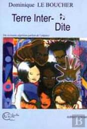 Terre Inter-Dite (Dix Ecrivains Algeriens Parlent De L'Enfance)