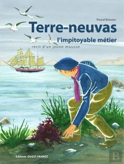 Bertrand.pt - Terre-Neuvas ; L'Impitoyable Metier ; Récit D'Un Jeune Mousse