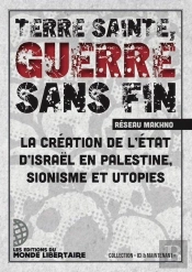 Terre Sainte, Guerre Sans Fin : La Création De L'État D'Israel En Palestine, Sionisme Et Utopies