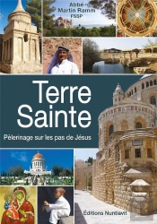 Terre Sainte ; Pèlerinage Sur Les Pas De Jésus