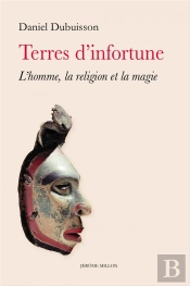 Terres D Infortune - L'Homme, La Religion Et La Magie
