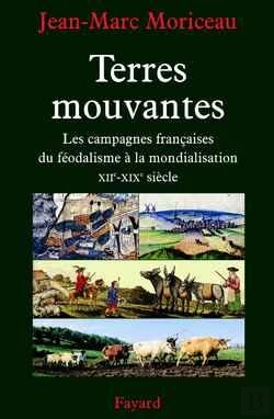 Bertrand.pt - Terres Mouvantes : Les Campagnes Françaises, Du Féodalisme À La Mondialisation (Xiie-Xixe Siècle)
