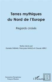 Terres Mythiques Du Nord De L'Europe ; Regards Croisés