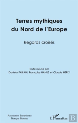Bertrand.pt - Terres Mythiques Du Nord De L'Europe ; Regards Croisés
