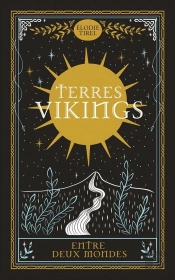 Terres Viking Tome 3 : Entre Deux Mondes
