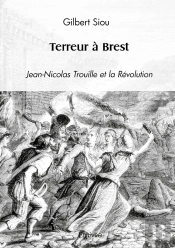 Terreur À Brest : Jean-Nicolas Trouille Et La Révolution