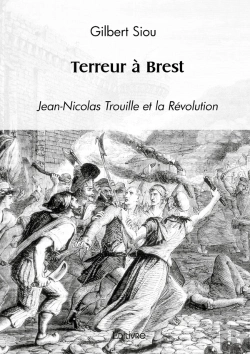Bertrand.pt - Terreur À Brest : Jean-Nicolas Trouille Et La Révolution