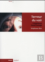 Terreur Du Voir ; L'Expérience Found Footage