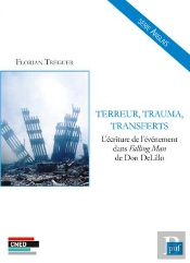 Terreur, Trauma, Transferts ; L'Écriture De L'Événement Dans Falling Man De Don Delillo