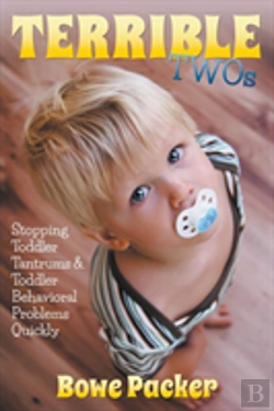 Bertrand.pt - Terrible Twos: Stopping Toddler Tantrums & Toddler Behavior Problems Quickly