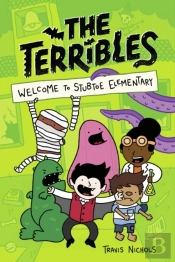 Terribles #1: Welcome To Stubtoe Elementary