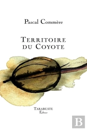 Territoire Du Coyote - Pascal Commere