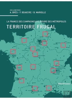 Bertrand.pt - Territoire Frugal ; La France Des Campagnes À L'Heure Des Métropoles