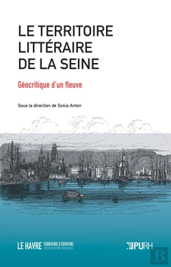 Bertrand.pt - Territoire Litteraire De La Seine. Geocritique D'Un Fleuve