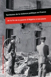 Territoires De La Violence Politique En France De La Fin De La Guerre D'Algerie A Nos Jours