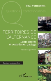 Territoires De L'Alternance : Lieux Libérés Et Contrées En Partage