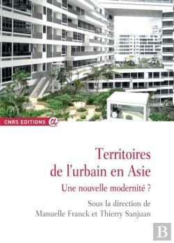 Bertrand.pt - Territoires De L'Urbain En Asie ; Une Nouvelle Modernité ?