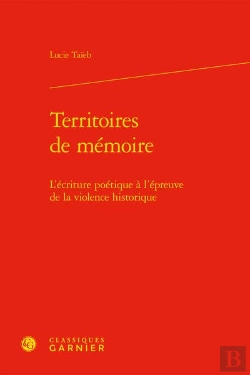 Bertrand.pt - Territoires De Mémoire : L'Écriture Poétique À L'Épreuve De La Violence Historique