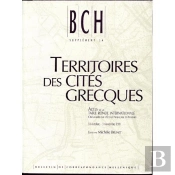Territoires Des Cités Grecques ; Actes De La Table Ronde Internationale Organisée Par L'École Française D'Athènes (31 Octobre-3 Novembre 1991)