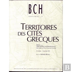Bertrand.pt - Territoires Des Cités Grecques ; Actes De La Table Ronde Internationale Organisée Par L'École Française D'Athènes (31 Octobre-3 Novembre 1991)