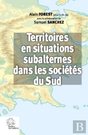 Territoires En Situations Subalternes Dans Les Sociétés Du Sud ; Représentations Socio-Politiques Du Territoire En Situation De Non-Centralité