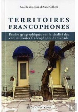 Bertrand.pt - Territoires Francophones ; Études Géographiques Sur La Vitalité Des Communautés Francophones Du Canada
