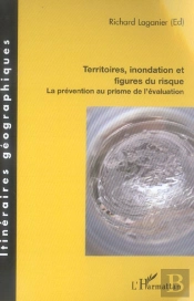 Territoires, Inondation Et Figures Du Risque ; La Prévention Au Prisme De L'Évaluation