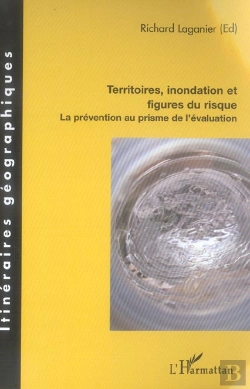 Bertrand.pt - Territoires, Inondation Et Figures Du Risque ; La Prévention Au Prisme De L'Évaluation